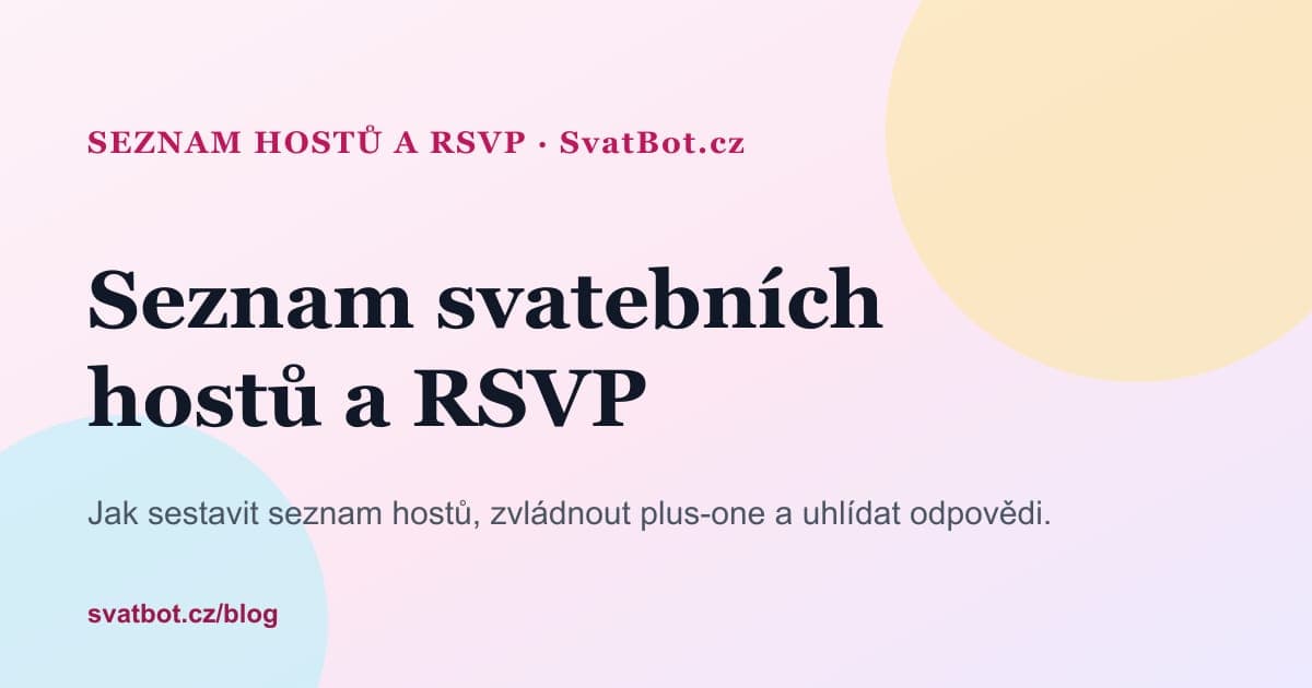 Seznam svatebních hostů: jak ho sestavit, rozdělit a zvládnout RSVP