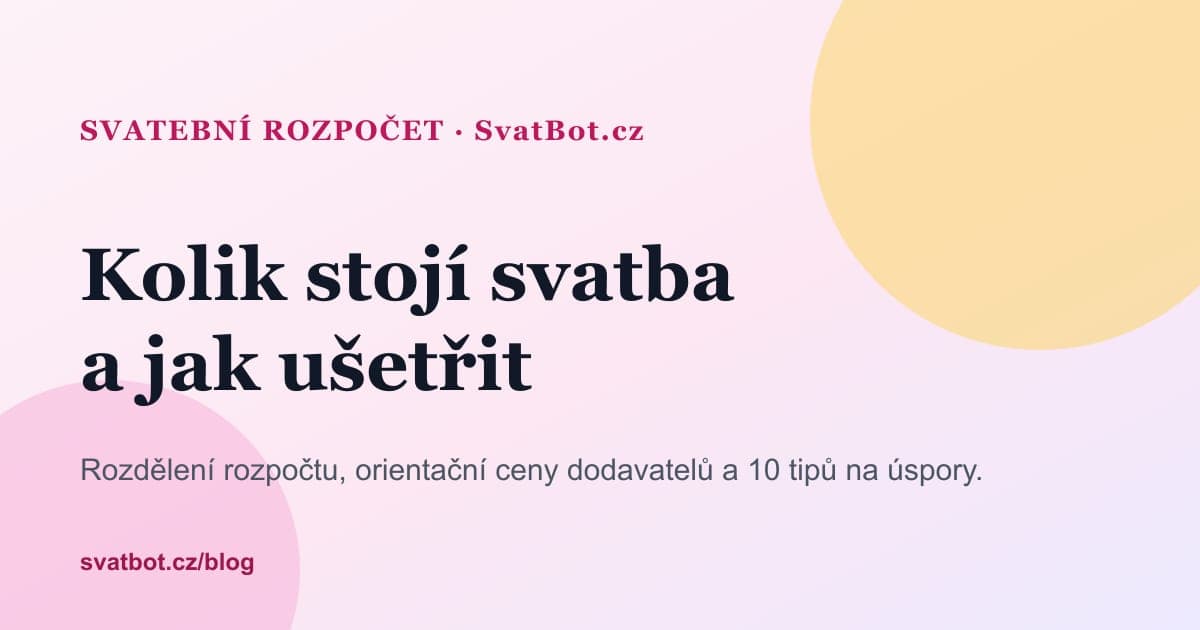 Svatební rozpočet: kolik stojí svatba v roce 2026 a jak ušetřit